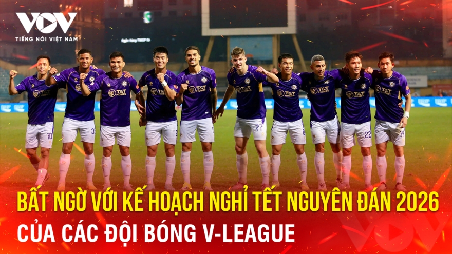 Tin bóng đá 13-2: Bất ngờ với kế hoạch nghỉ Tết Nguyên đán của các CLB V-League